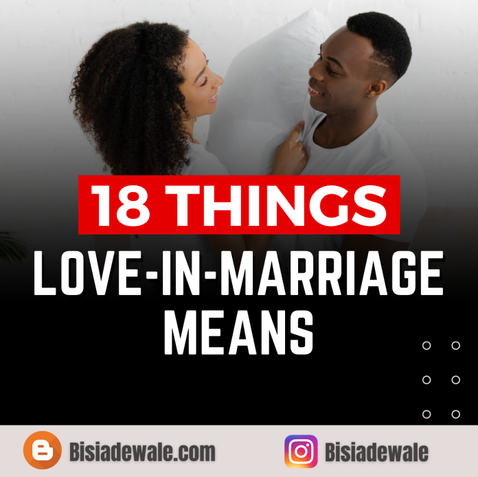 18 THINGS LOVE IN MARRIAGE MEANS